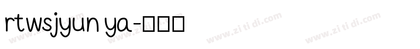 rtwsjyun ya字体转换